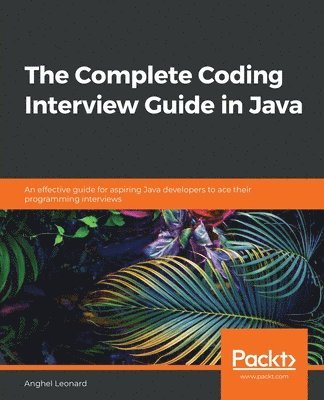 bokomslag The The Complete Coding Interview Guide in Java