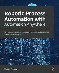 bokomslag Robotic Process Automation with Automation Anywhere