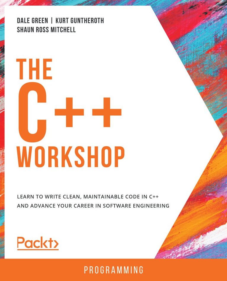 Dale Green, Kurt Guntheroth, Shaun Ross Mitchell, Dale, Green, Kurt, Guntheroth, Shaun Ross Mitchell - The C++ Workshop, Häftad