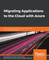 bokomslag Migrating Applications to the Cloud with Azure
