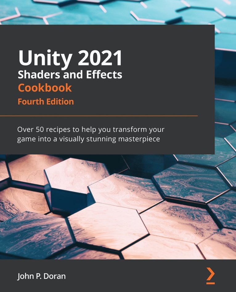 Unity 2021 Shaders and Effects Cookbook