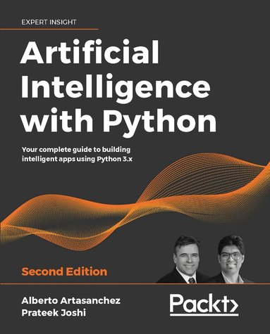 Alberto Artasanchez, Prateek Joshi - Artificial Intelligence with Python, Häftad