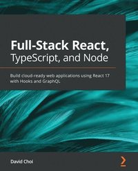 bokomslag Full-Stack React, TypeScript, and Node