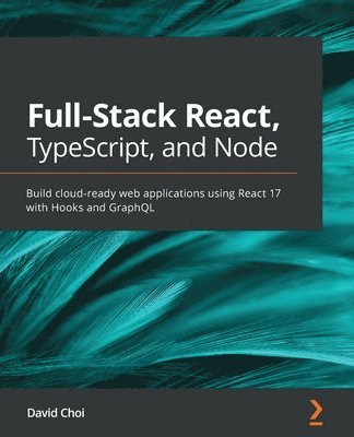 David Choi - Full-Stack React, TypeScript, and Node, Häftad