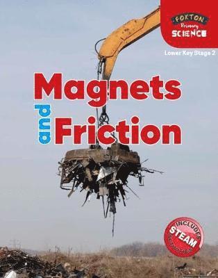 Nichola Tyrrell - Foxton Primary Science: Magnets and Friction (Lower KS2 Science), Häftad