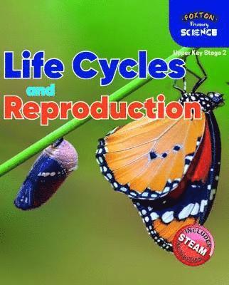 bokomslag Foxton Primary Science: Life Cycles and Reproduction (Upper KS2 Science)