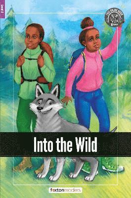 Into the Wild - Foxton Readers Level 2 (600 Headwords CEFR A2-B1) with free online AUDIO