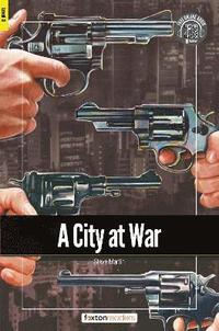 bokomslag A City at War - Foxton Readers Level 3 (900 Headwords CEFR B1) with free online AUDIO