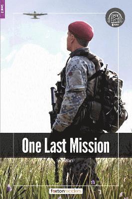 Foxton Books - One Last Mission - Foxton Readers Level 2 (600 Headwords CEFR A2-B1) with free online AUDIO, Häftad