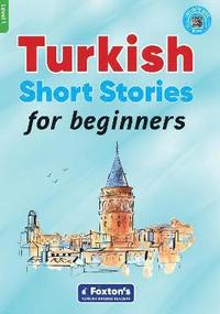 bokomslag Turkish Short Stories for Beginners - Based on a comprehensive grammar and vocabulary framework (CEFR A1) - with quizzes , full answer key and online audio