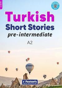 bokomslag Pre-Intermediate Turkish Short Stories - Based on a comprehensive grammar and vocabulary framework (CEFR A2) - with quizzes , full answer key and online audio