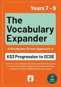 bokomslag The Vocabulary Expander: KS3 Progression to GCSE for Years 7 to 9