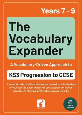 The Vocabulary Expander: KS3 Progression to GCSE for Years 7 to 9 1