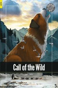 bokomslag Call of the Wild - Foxton Readers Level 3 (900 Headwords CEFR B1) with free online AUDIO