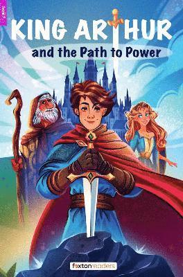 Foxton Books, Jan Webley - King Arthur and the Path to Power - Foxton Reader Level-2 (600 Headwords A2/B1) with free online AUDIO, Häftad