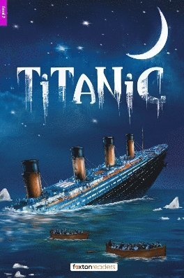 Foxton Books, Jan Webley - Titanic - Foxton Reader Level-2 (900 Headwords A2/B1) with free online AUDIO, Häftad