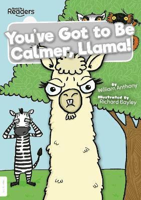 You've Got to Be Calmer, Llama! 1