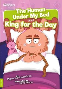 bokomslag The Human under My Bed and King for the Day