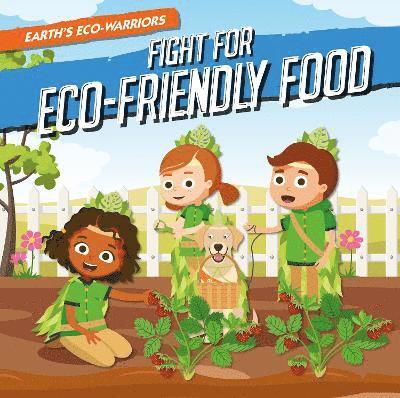 Fight for Eco-Friendly Food 1