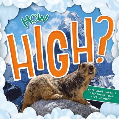 Azra Limbada - How High?: Exploring Earth's Creatures That Live Up High, Inbunden