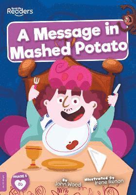 A Message in Mashed Potato 1