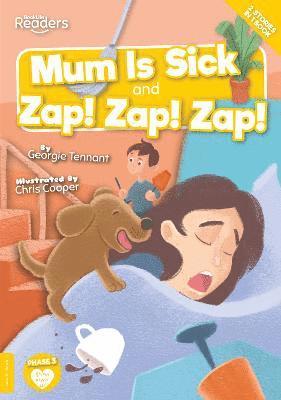 bokomslag Mum Is Sick and Zap! Zap! Zap!