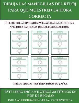 bokomslag Libros educativos para ninos de 5 anos (Dibuja las manecillas del reloj para que muestren la hora correcta)