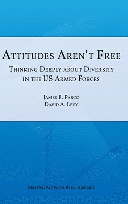 James E Parco - Attitudes Aren't Free, Inbunden