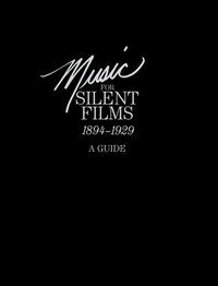 bokomslag Music for Silent Films 1894-1929