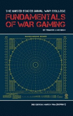 bokomslag United States Naval War College Fundamentals of War Gaming