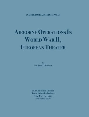 Airborne Operations in World War II (USAF Historical Studies, no.97) 1