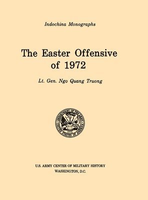 bokomslag The Easter Offensive of 1972 (U.S. Army Center for Military History Indochina Monograph series)