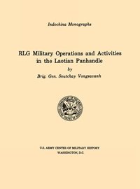 bokomslag RLG Military Operations and Activities in the Laotian Panhandle (U.S. Army Center for Military History Indochina Monograph series)