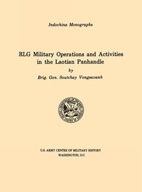 bokomslag RLG Military Operations and Activities in the Laotian Panhandle (U.S. Army Center for Military History Indochina Monograph series)