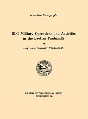 bokomslag RLG Military Operations and Activities in the Laotian Panhandle (U.S. Army Center for Military History Indochina Monograph series)