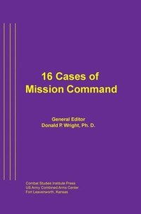 bokomslag 16 Cases of Mission Command