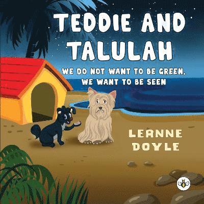 Teddie and Talulah: We do not want to be Green, we want to be Seen 1