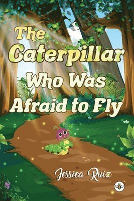 bokomslag Caterpillar Who was Afraid to Fly