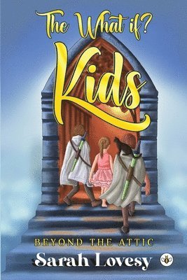 Sarah Lovesy - What if? Kids - Beyond the Attic, Häftad
