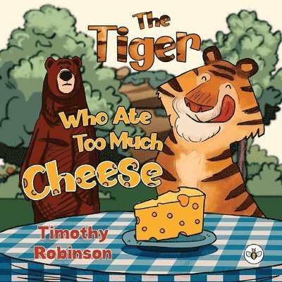 Timothy Robinson - Tiger Who Ate Too Much Cheese, Häftad