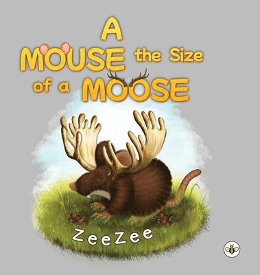 A Mouse the Size of a Moose 1