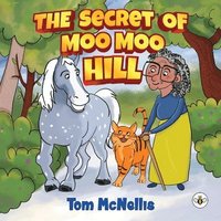 bokomslag The Secret of Moo Moo Hill