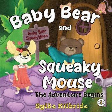 bokomslag Baby Bear and Squeaky Mouse - The Adventure Begins