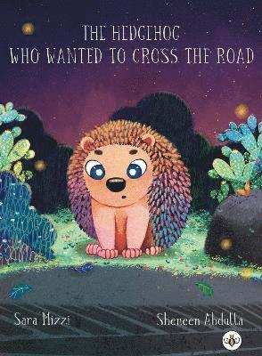 bokomslag The Hedgehog Who Wanted to Cross the Road