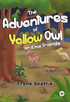 Frank Beattie - Adventures of Yellow Owl and his Friends, Häftad