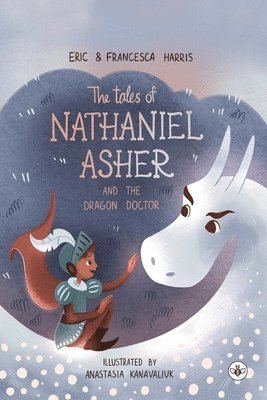 bokomslag The Tales Of Nathaniel Asher: and the Dragon Doctor