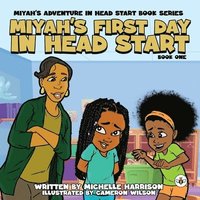 bokomslag Miyah's Adventures in Headstart: Miyah's First Day In Headstart