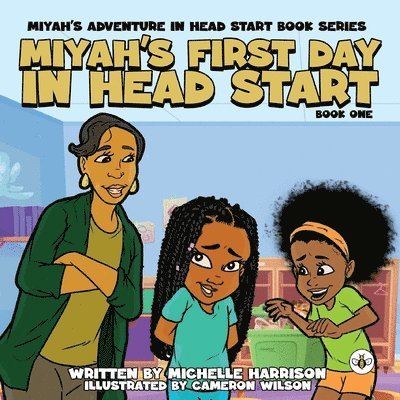 Michelle Harrison - Miyah's Adventures in Headstart: Miyah's First Day In Headstart, Häftad