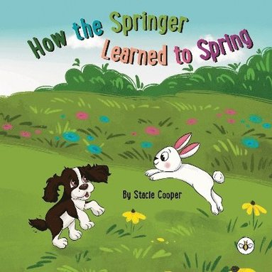 Stacie Cooper - How the Springer Learned to Spring, Häftad
