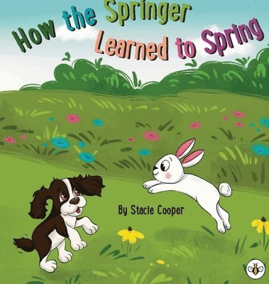 Stacie Cooper - How the Springer Learned to Spring, Häftad